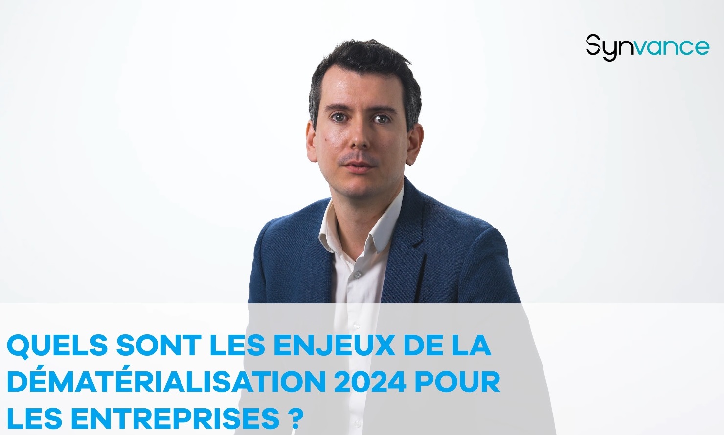 Quels enjeux et impacts de la dématérialisation ?, SYNVANCE